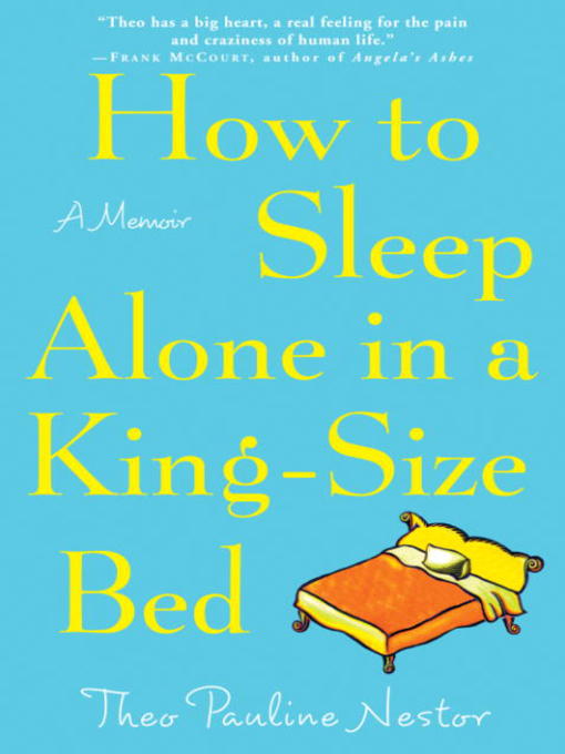 Title details for How to Sleep Alone in a King-Size Bed by Theo Pauline Nestor - Available